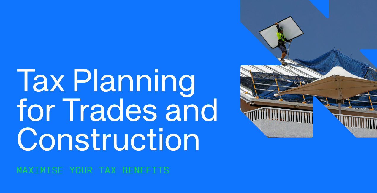 Strategic tax planning for trades and construction businesses in Australia